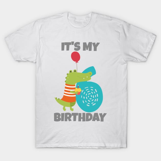 It's My 6th Birthday, Happy 6th Birthday, Happy sixth Birthday Alligator Design for boys and girls T-Shirt by maro_00